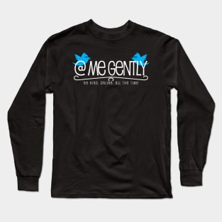 @ Me Gently Long Sleeve T-Shirt